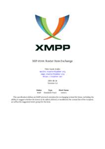 XEP-0144: Roster Item Exchange Peter Saint-Andre mailto: xmpp: https://stpeter.im