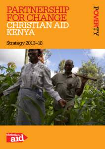 PARTNERSHIP FOR CHANGE CHRISTIAN AID Kenya Strategy 2013–18