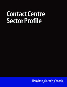 ContactCentre SectorProfile Hamilton,Ontario,Canada  The following sections describe the advantages