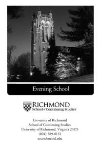 Evening School  University of Richmond School of Continuing Studies University of Richmond, Virginia[removed]8133