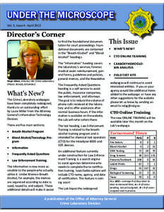 UNDER THE MICROSCOPE Vol. 3, Issue 4 - April 2012 Director’s Corner to find the foundational documentation for court proceedings. Foundational documents are contained in the “Breath Alcohol” and “Blood