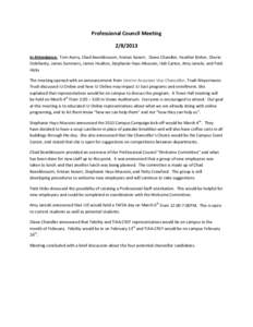 Professional Council Meeting[removed]In Attendance: Tom Avery, Chad Beanblossom, Kristan Kanorr, Diane Chandler, Heather Bisher, Cherie Dolehanty, James Summers, James Healton, Stephanie Hays-Mussoni, Hali Cartee, Amy J
