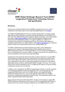 ESRC Global Challenges Research Fund (GCRF) Longitudinal Postdoctoral Fellowships Scheme Call specification Summary The Economic and Social Research Council (ESRC) is pleased to announce a call for Postdoctoral Fellowshi