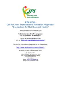 ERA-HDHL Call for Joint Transnational Research Proposals: “Biomarkers for Nutrition and Health” Revised version 8th of March 2016 Submission deadline Pre-proposal: 19th of April 2016 at 16:00 CEST