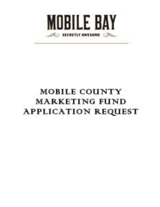    MOBILE COUNTY MARKETING FUND APPLICATION REQUEST