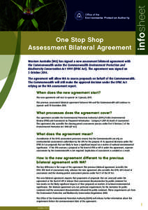 infosheet  One Stop Shop Assessment Bilateral Agreement Western Australia (WA) has signed a new assessment bilateral agreement with the Commonwealth under the Commonwealth Environment Protection and