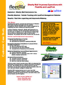 Sheehy Mail Improves Operations with Fleetilla and LoadTrek Customer: Sheehy Mail Contractors Inc. Fleetilla Solution: Vehicle Tracking with LoadTrek Management Solution Results: Real time reporting and improved efficien