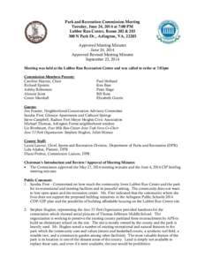 Park and Recreation Commission Meeting Tuesday, June 24, 2014 at 7:00 PM Lubber Run Center, Room 202 &[removed]N Park Dr., Arlington, VA, 22203 Approved Meeting Minutes June 24, 2014