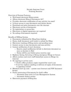 Nevada Supreme Court Training Sessions Overview of System Features  Web-based electronic filing system  Allows electronic filing of documents 24/7  Provides electronic notification of case activity via email