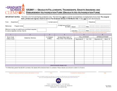 GS2001 — GRADUATE FELLOWSHIPS, TRAINEESHIPS, GRANTS AWARDING AND DISBURSEMENT AUTHORIZATION FORM (GRADUATE AID AUTHORIZATION FORM) IMPORTANT NOTES: This form is for Fall and Spring semesters only. This form may not be 