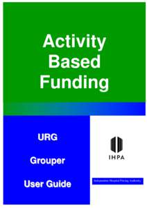 Activity Based Funding, Urgency Related Groups, Grouper User Guide version[removed]