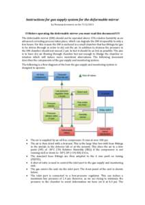 Instructions	
  for	
  gas	
  supply	
  system	
  for	
  the	
  deformable	
  mirror	
   by	
  Nemanja	
  Jovanovic	
  on	
  the	
  [removed]	
     !!!!Before	
  operating	
  the	
  deformable	
  mirr