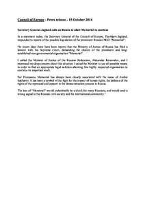 Council of Europe - Press release - 15 October 2014 Secretary General Jagland calls on Russia to allow Memorial to continue In a statement today, the Secretary General of the Council of Europe, Thorbjørn Jagland, respon