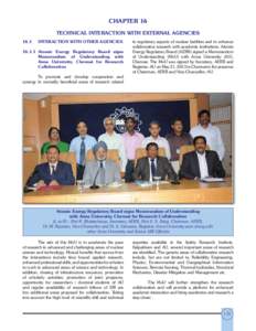 CHAPTER 16 TECHNICAL INTERACTION WITH EXTERNAL AGENCIES 16.1 	 INTERACTION WITH OTHER AGENCIES	Atomic Energy Regulatory Board signs Memorandum of Understanding with Anna University, Chennai for Research