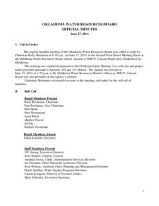 OKLAHOMA WATER RESOURCES BOARD OFFICIAL MINUTES June 17, [removed]Call to Order The regular monthly meeting of the Oklahoma Water Resources Board was called to order by