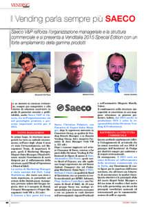 Il Vending parla sempre più SAECO Saeco V&P rafforza l’organizzazione manageriale e la struttura commerciale e si presenta a Venditalia 2015 Special Edition con un forte ampliamento della gamma prodotti  Alessandro De