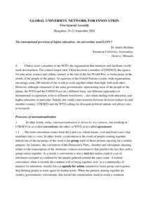 GLOBAL UNIVERSITY NETWORK FOR INNOVATION First General Assembly Hangzhou, 20-22 September 2002 The international provision of higher education : do universities need GATS ? Dr Andris Barblan