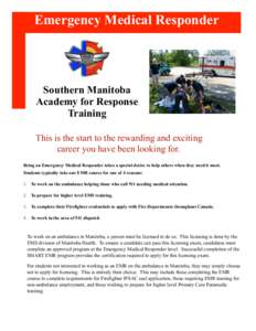 Emergency Medical Responder  Southern Manitoba Academy for Response Training This is the start to the rewarding and exciting