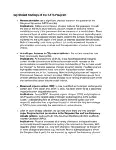 Significant Findings of the BATS Program  Mesoscale eddies are a significant physical feature in the quadrant of the Sargasso Sea where BATS samples. Implications: Eddies are contiguous physical features that propagat