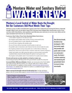 MayWATER NEWS Montara’s Local Control of Water Beats the Drought, But Our Customers Still Must Watch Their Taps We have a secure, locally controlled water supply system that is adequate even during this historic