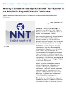 thainews.prd.go.th  http://thainews.prd.go.th/centerweb/newsen/NewsDetail?NT01_NewsID=WNOHT5708050010004 Ministry of Education sees opportunities for Thai education in the Asia-Pacific Regional Education Conference.