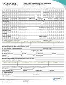 Passport Health Plan Medication Prior Authorization Request Form for Home Infusion Therapies Note: Form must be completed in full. An incomplete form may be returned.  Information on this form is protected health informa