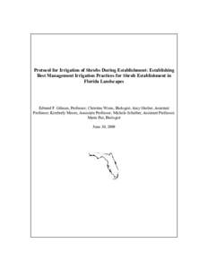 Protocol for Irrigation of Shrubs During Establishment: Establishing Best Management Irrigation Practices for Shrub Establishment in Florida Landscapes Edward F. Gilman, Professor; Christine Wiese, Biologist; Amy Shober,