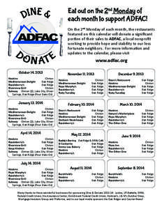 Eat out on the 2nd Monday of each month to support ADFAC! On the 2nd Monday of each month, the restaurants featured on this calendar will donate a significant portion of their sales to ADFAC, a local nonprofit working to