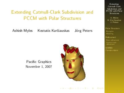 Extending Catmull-Clark Subdivision and PCCM with Polar Structures Ashish Myles Kestutis Karˇciauskas