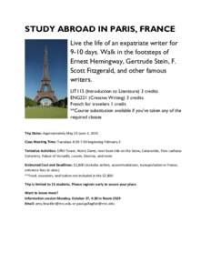 STUDY ABROAD IN PARIS, FRANCE Live the life of an expatriate writer for 9-10 days. Walk in the footsteps of Ernest Hemingway, Gertrude Stein, F. Scott Fitzgerald, and other famous writers.