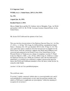 U.S. Supreme Court WEBB, et al. v. United States, 249 U.S[removed]No[removed]Argued Jan. 16, 1919. Decided March 3, 1919. Messrs. Ralph Davis and Ike W. Crabtree, both of Memphis, Tenn., for Webb