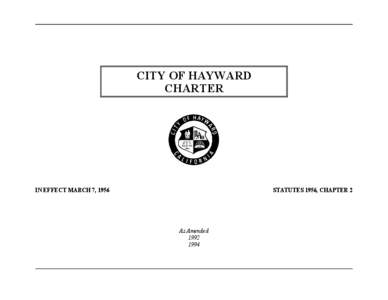 CITY OF HAYWARD CHARTER IN EFFECT MARCH 7, 1956  STATUTES 1956, CHAPTER 2