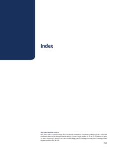 Index  This index should be cited as: IPCC, 2013: Index. In: Climate Change 2013: The Physical Science Basis. Contribution of Working Group I to the Fifth Assessment Report of the Intergovernmental Panel on Climate Chang