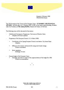 Brussels, 6 February 2008 PRE[removed]Presse) The 2847th session of the Council of the European Union - ECONOMIC AND FINANCIAL AFFAIRS - will take place on 12 February[removed]), in the Justus Lipsius Building, Brusse