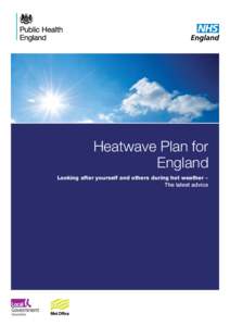 Heatwave Plan for England Looking after yourself and others during hot weather – The latest advice  Heatwave Plan for England – Looking after yourself and others during hot weather – The latest advice 1