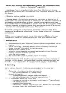 Minutes of the meeting of the Folk Federation Committee held at Paddington Uniting Church on Wednesday 8th August[removed]Attendance : Present : James Baxter, Dallas Baxter, Peter Miller-Robinson, Christina Mimmocchi, Br