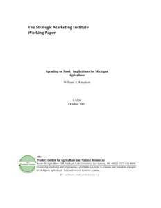 The Strategic Marketing Institute Working Paper Spending on Food: Implications for Michigan Agriculture William A. Knudson