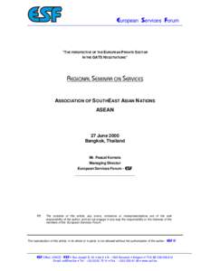 Business / General Agreement on Trade in Services / World Trade Organization / Trade in services / European Services Forum / Uruguay Round / Safeguard / Association of Southeast Asian Nations / Gats / International trade / International relations / International economics