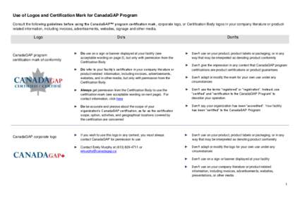 Use of Logos and Certification Mark for CanadaGAP Program Consult the following guidelines before using the CanadaGAP™ program certification mark, corporate logo, or Certification Body logos in your company literature 