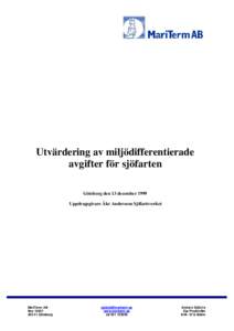 Utvärdering av miljödifferentierade avgifter för sjöfarten Göteborg den 13 december 1999 Uppdragsgivare Åke Andersson Sjöfartsverket  MariTerm AB