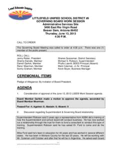 LITTLEFIELD UNIFIED SCHOOL DISTRICT #9 GOVERNING BOARD WORK SESSION Administrative Services Site 3490 East Rio Virgin Road Beaver Dam, Arizona[removed]Thursday, June 13, 2013