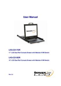 User Manual  LKS-CD17DR 17” LCD Dual Rail Console Drawer with Modular KVM Switch  LKS-CD19DR