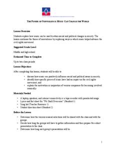 THE POWER OF NONVIOLENCE: MUSIC CAN CHANGE THE WORLD  Lesson Overview Students explore how music can be used to attain social and political changes in society. The lesson continues the theme of nonviolence by exploring w