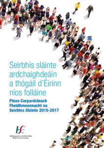 Seirbhís sláinte ardchaighdeáin a thógáil d’Éirinn níos folláine Plean Corparáideach Fheidhmeannacht na