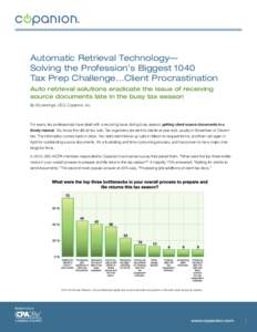Automatic Retrieval Technology— Solving the Profession’s Biggest 1040 Tax Prep Challenge…Client Procrastination Auto retrieval solutions eradicate the issue of receiving source documents late in the busy tax season