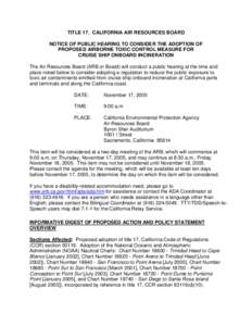 TITLE 17. CALIFORNIA AIR RESOURCES BOARD NOTICE OF PUBLIC HEARING TO CONSIDER THE ADOPTION OF PROPOSED AIRBORNE TOXIC CONTROL MEASURE FOR CRUISE SHIP ONBOARD INCINERATION The Air Resources Board (ARB or Board) will condu