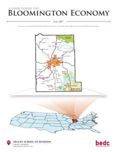 a look inside the  Bloomington Economy June 2007 This report was prepared by the Indiana Business Research Center for the Bloomington Economic Development Corporation