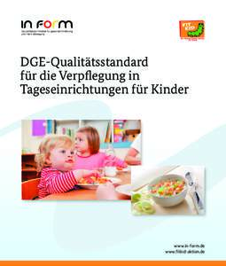 DGE-Qualitätsstandard für die Verpflegung in Tageseinrichtungen für Kinder www.in-form.de www.fitkid-aktion.de