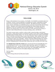 WELCOME Energy is the foundation of our economy, of our health, of our habitable environment and of our civilization. Energy is also the challenge for sustaining our economy, maintaining our health, preserving our enviro