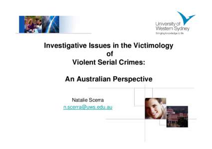 Investigative Issues in the Victimology of Violent Serial Crimes: An Australian Perspective Natalie Scerra [removed]